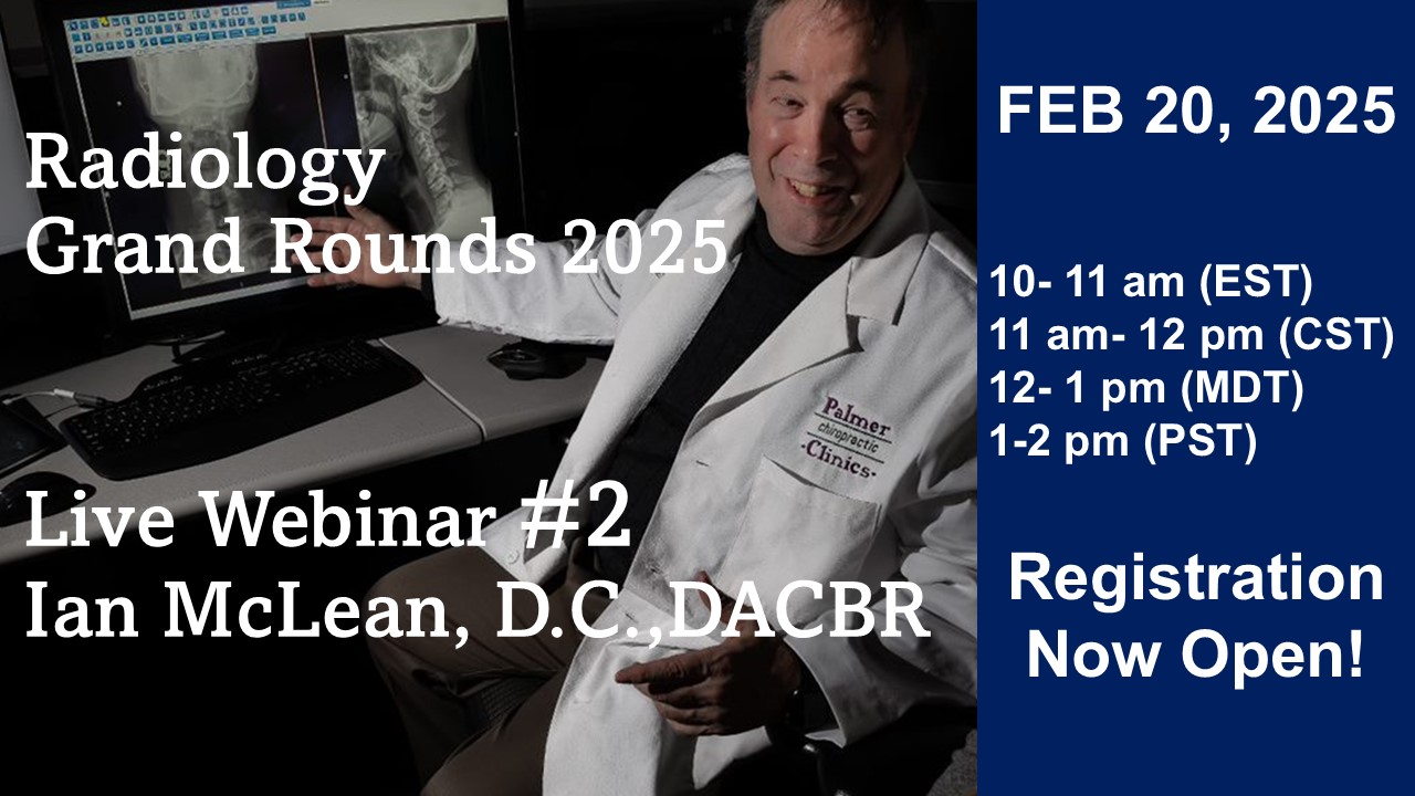 Radiology Grand Rounds Webinar #2 with Ian McLean, DC, DACBR